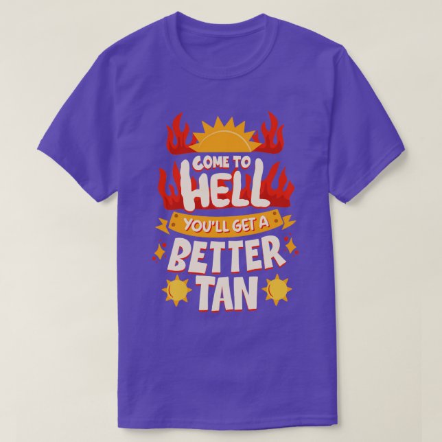 Kommen Sie zu Hell Youll ein besseres als T-Shirt (Design vorne)