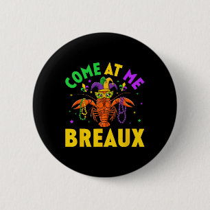 Kommen Sie zu mir Breaux Crawfish Beads Funny Mard Button