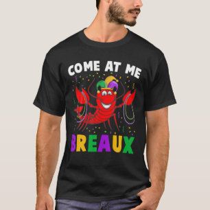 Kommen Sie zu mir Breaux Mardi Gras Crawfish Funny T-Shirt