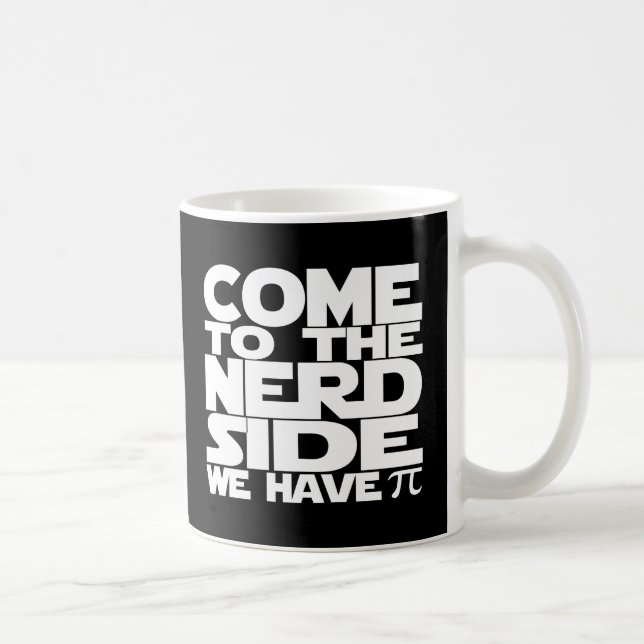 Kommen Sie zum Nerd und wir haben Pi Kaffeetasse (Rechts)