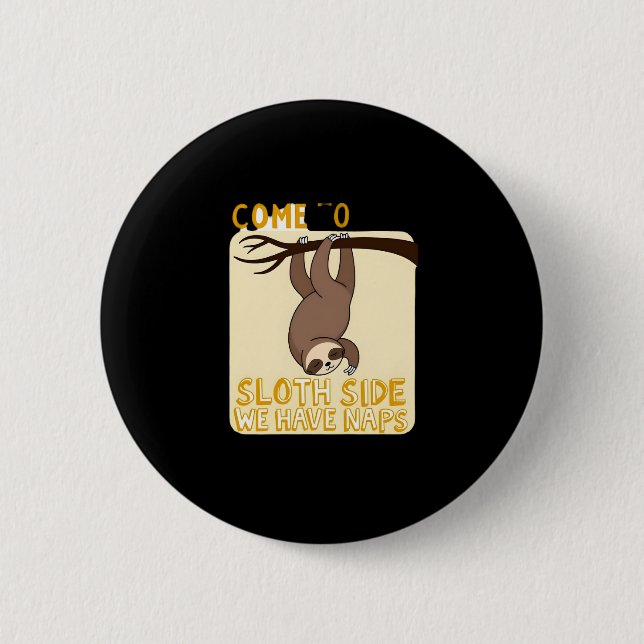 Kommen Sie zum Sloth Side T - Shirt - Funny Sloth  Button (Vorderseite)