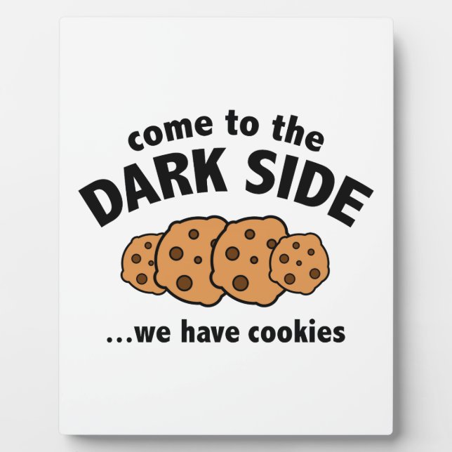 Kommen Sie zur dunklen Seite ... Wir haben Cookies Fotoplatte (Vorderseite)