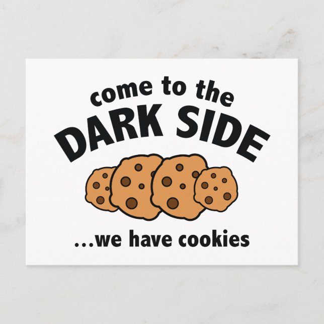 Kommen Sie zur dunklen Seite ... Wir haben Cookies Postkarte (Vorderseite)