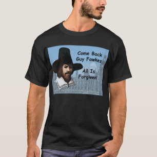 Kommen Typ Fawkes zurück, den aller verziehen wir T-Shirt