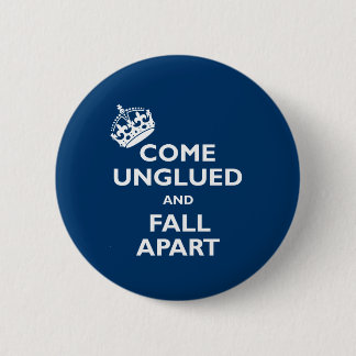 Kommen Unglued und fallen auseinander Button