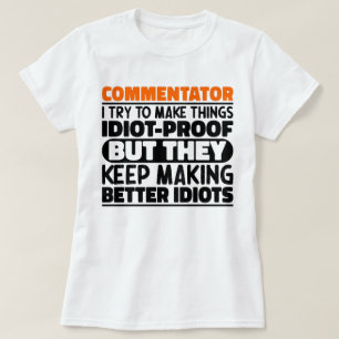 Kommentator Ich versuche, Dinge Lustige Sprüche zu T-Shirt