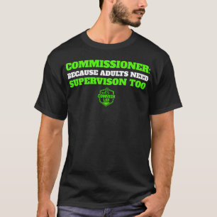 KOMMISSAR: WEIL ERWACHSENE AUCH AUFSICHT BRAUCHEN T-Shirt