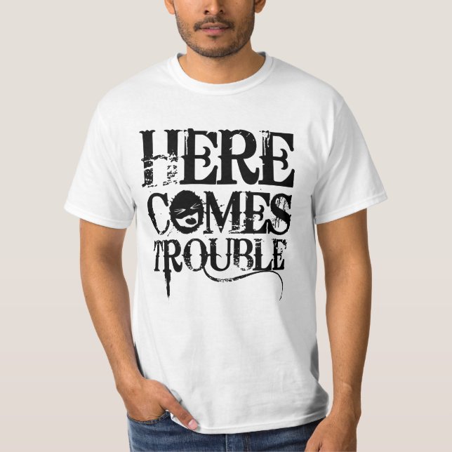 Kommt hier Problem-Shirt T-Shirt (Vorderseite)