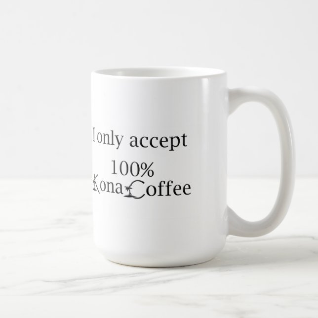 Kona Kaffee-Tasse - ich nehme Kona nur Kaffee 100% Kaffeetasse (Rechts)
