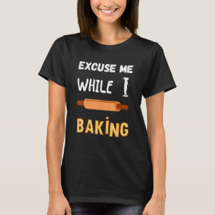Konditorei Koch Bäckerei Entschuldigen Sie, währen T-Shirt