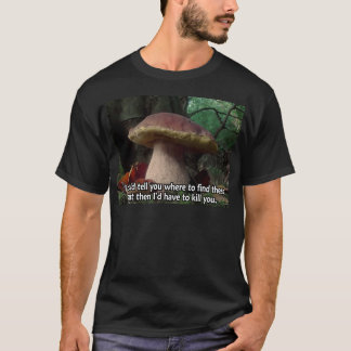König Bolete - ich würde Sie töten müssen T-Shirt