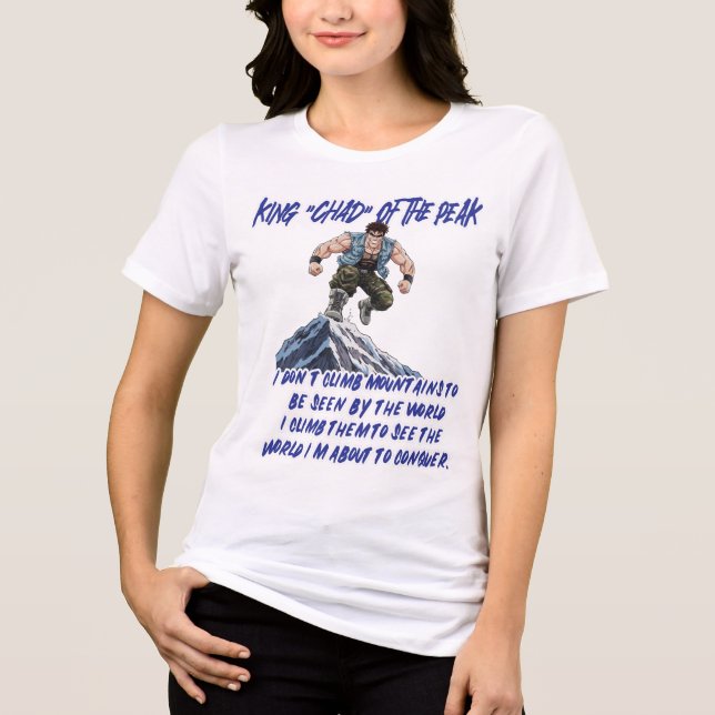 KÖNIG ‚CHAD‘ DES GIPFELS” Tri-Blend SHIRT (Vorderseite)