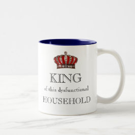 "KÖNIG dieses dysfunktionalen Hauses!" Zweifarbige Tasse