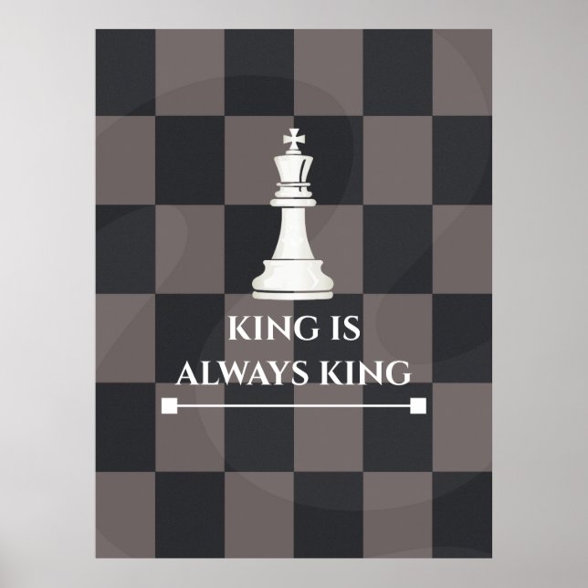 "König ist immer König" Schachposter-Design Poster (Vorne)