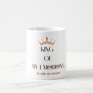 König meiner Emotionen Tasse