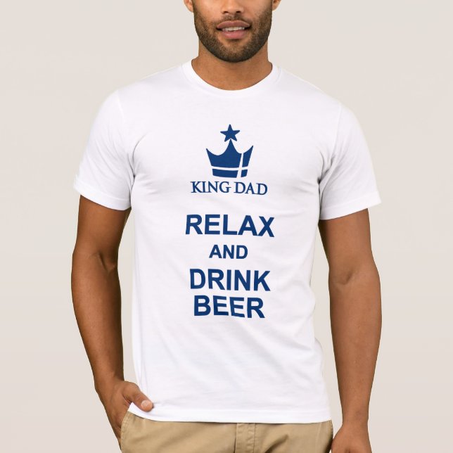 König Vater Vater's Day entspannen und trinken Bie T-Shirt (Vorderseite)