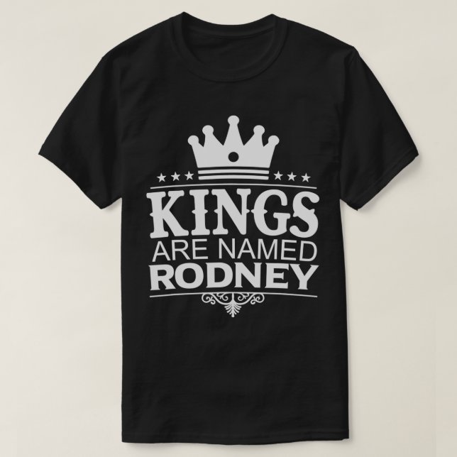 Könige heißen RODNEY Funny Personalisiert Name Jok T-Shirt (Design vorne)