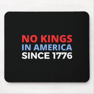 Könige in Amerika seit 1776 Patriotisches USA-Frei Mousepad