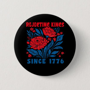 Könige seit 1776 ablehnen Blumen Anti Autoritär Button