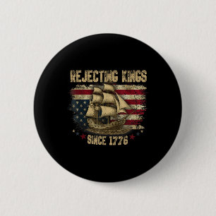 Könige seit 1776 ablehnen Liberty Patriotisch Usa  Button