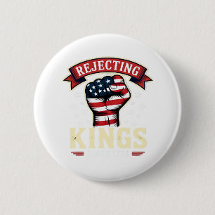 Könige seit 1776 ablehnen Patriotisch Amerikanisch Button