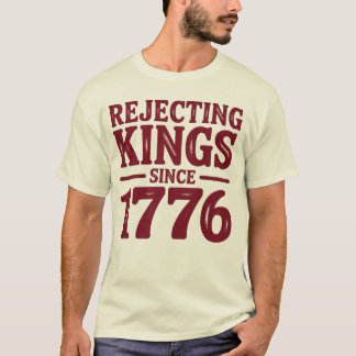 Könige seit 1776 ablehnen T-Shirt