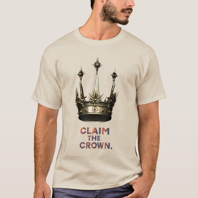 "Könige werden gemacht, Kronen sind verdient" T-Shirt (Vorderseite)