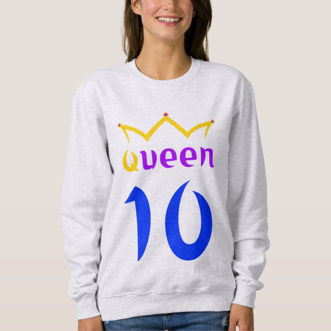 Königin 10 sweatshirt (Vorderseite)