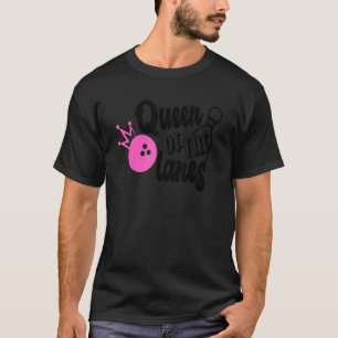 Königin der Lanes Ladys Bowling Team Womens Bowl T-Shirt
