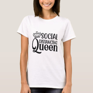 Königin der sozialen Distanz T-Shirt