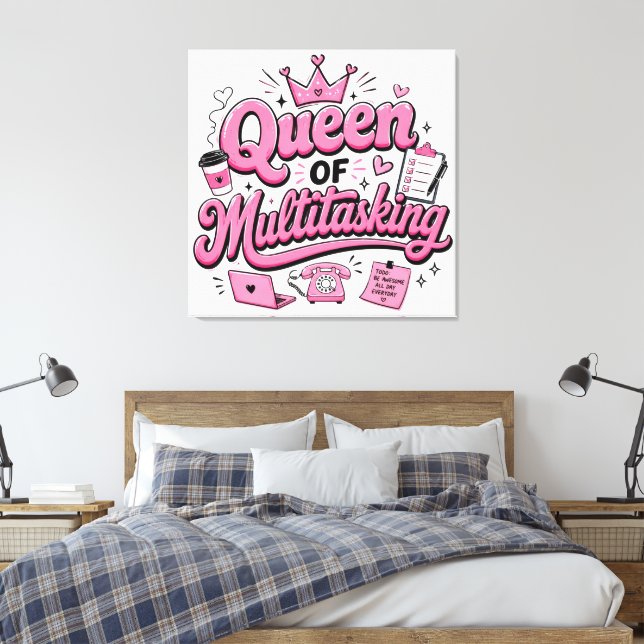 Königin des Multitaskings Leinwanddruck (Insitu (Schlafzimmer))