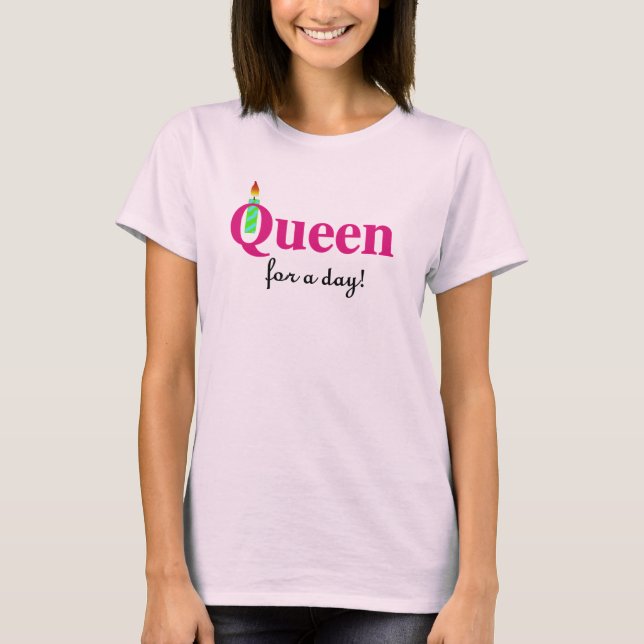 Königin für einen Tag T-Shirt (Vorderseite)