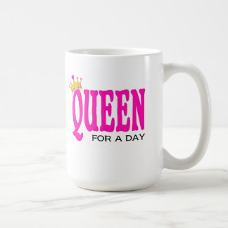 "Königin für einen Tag" Tasse