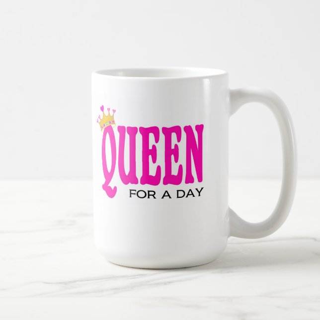 "Königin für einen Tag" Tasse (Rechts)