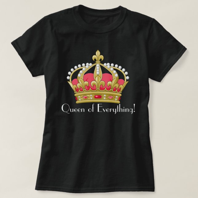 Königin von alles! T-Shirt (Design vorne)