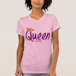 Königin von alles [T - Shirt] T-Shirt