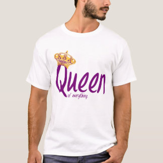 Königin von alles [T - Shirt] T-Shirt
