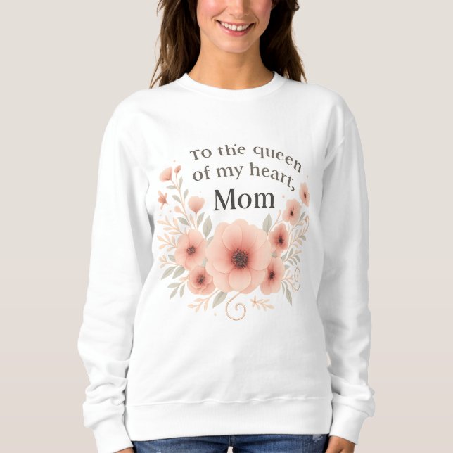 Königin von mir" Mama von Herzen Sweatshirt (Vorderseite)