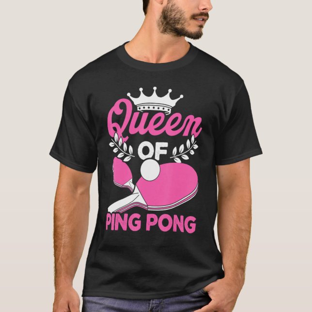 Königin von Ping Pong Tischtennis Tenn T-Shirt (Vorderseite)