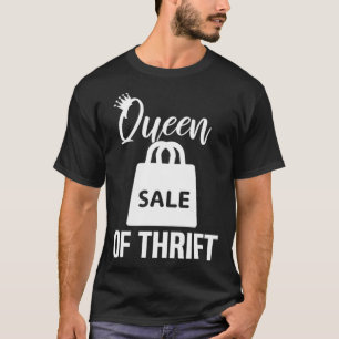 Königin von Thrift Thrifting T-Shirt