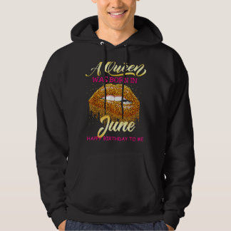 Königin war im Juni Geboren Happy Birthday Girl Le Hoodie