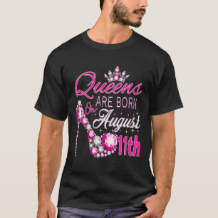 Königinnen sind am 11. August Geboren, Königin Vir T-Shirt