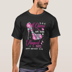 Königinnen sind im August 1975 Königinnen 47 Gebur T-Shirt