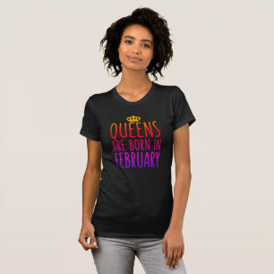 Königinnen sind im Februar geboren T-Shirt