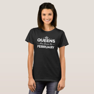 Königinnen sind im Februar geboren T-Shirt