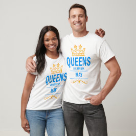 Königinnen sind im Mai geboren T-Shirt