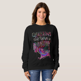 Königinnen sind im März geboren Sweatshirt