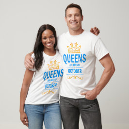 Königinnen sind im Oktober geboren T-Shirt