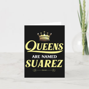 Königinnen sind Suarez Geschenkname Familienname F Karte