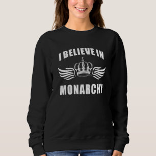 Königreich Britische Könige Königinnen Ich Glaube Sweatshirt